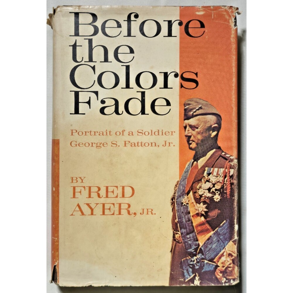 1964 Before The Colors fade Portrait Of A Soldier George Patton Jr Fred Ayer